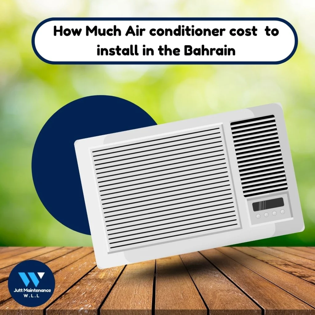 Ac Installation Cost Bahrain - Jutt Maintenance W.L.L